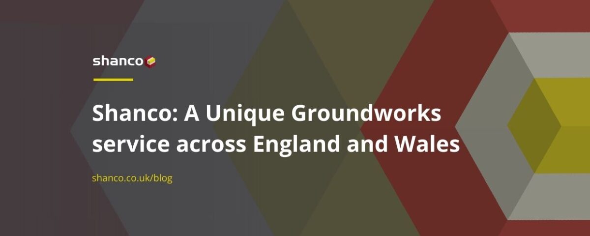 Shanco: A Unique Groundworks service across England and Wales